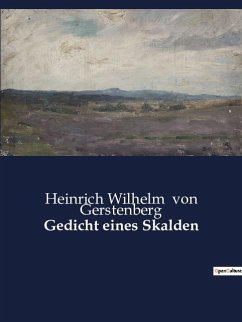Gedicht eines Skalden - Gerstenberg, Heinrich Wilhelm Von