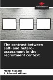 The contrast between self- and hetero-assessment in the recruitment context
