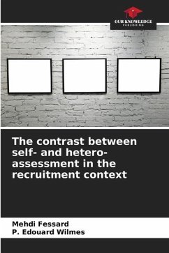 The contrast between self- and hetero-assessment in the recruitment context - Fessard, Mehdi;Wilmes, P. Edouard