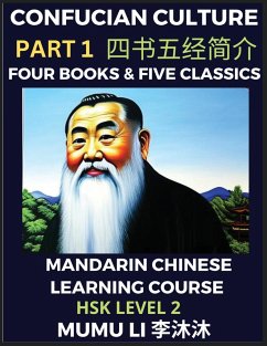 Four Books and Five Classics of Confucianism - Mandarin Chinese Learning Course (HSK Level 2), Self-learn China's History & Culture, Easy Lessons, Simplified Characters, Words, Idioms, Stories, Essays, English Vocabulary, Pinyin - Li, Mumu