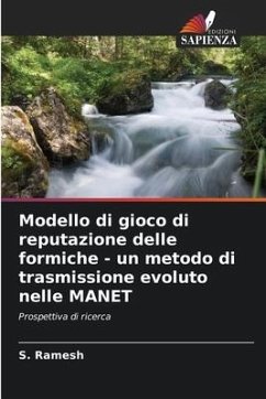 Modello di gioco di reputazione delle formiche - un metodo di trasmissione evoluto nelle MANET - Ramesh, S.