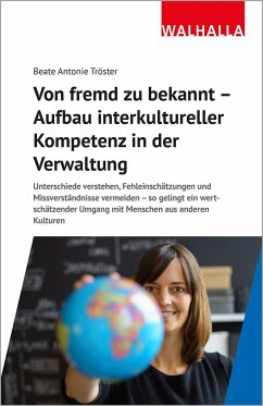 Von fremd zu bekannt - Aufbau interkultureller Kompetenz in der Verwaltung - Tröster, Beate Antonie