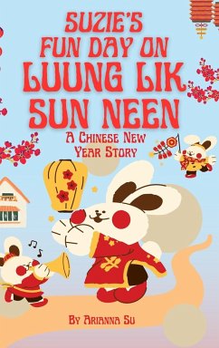 Suzie's Fun Day On Luung Lik Sun Neen - A Chinese New Year Story - Su, Arianna