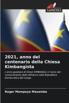 2021, anno del centenario della Chiesa Kimbangista - Mampuya Masamba, Roger