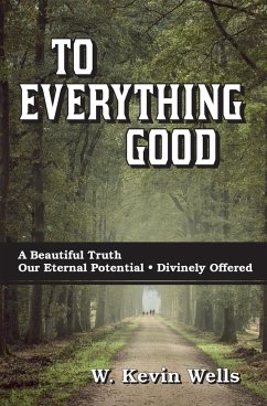 To Everything Good - Wells, W Kevin