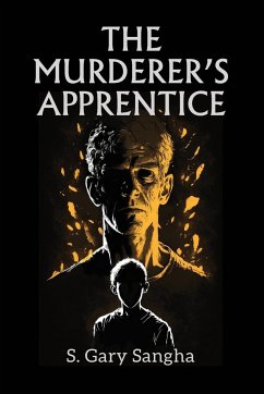 The Murderer's Apprentice - Sangha, S. Gary