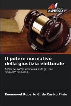 Il potere normativo della giustizia elettorale - G. de Castro Pinto, Emmanuel Roberto