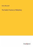 The Dublin Practice of Midwifery