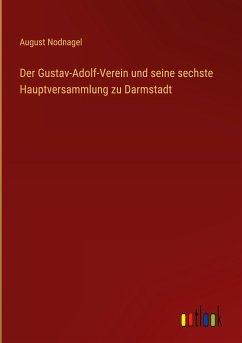 Der Gustav-Adolf-Verein und seine sechste Hauptversammlung zu Darmstadt