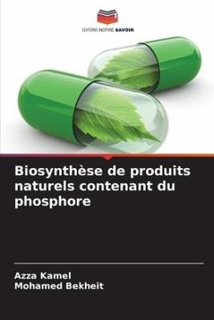 Biosynthèse de produits naturels contenant du phosphore - Kamel, Azza;Bekheit, Mohamed