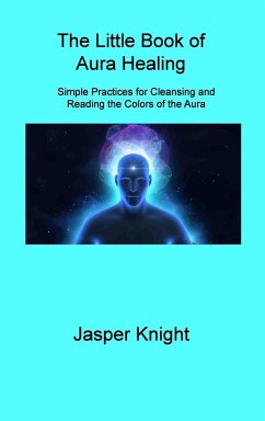 The Little Book of Aura Healing - Knight, Jasper