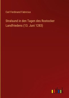 Stralsund in den Tagen des Rostocker Landfriedens (13. Juni 1283)
