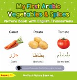 My First Arabic Vegetables & Spices Picture Book with English Translations (Teach & Learn Basic Arabic words for Children, #4) (eBook, ePUB) My First Arabic Vegetables & Spices Picture Book with English Translations (Teach & Learn Basic Arabic words for Children, #4) (eBook, ePUB)
