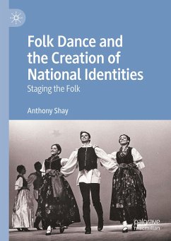 Folk Dance and the Creation of National Identities (eBook, PDF) - Shay, Anthony