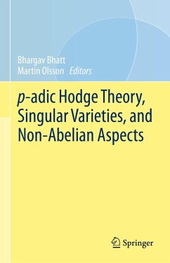 p-adic Hodge Theory, Singular Varieties, and Non-Abelian Aspects (eBook, PDF)