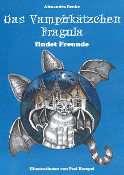Das Vampirkätzchen Fragula - findet Freunde - Benke, Alexandra