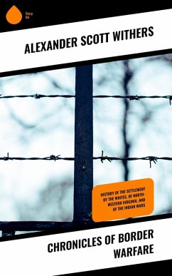 Chronicles of Border Warfare (eBook, ePUB) - Withers, Alexander Scott