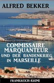 Commissaire Marquanteur und der Bandenkrieg in Marseille: Frankreich Krimi (eBook, ePUB)