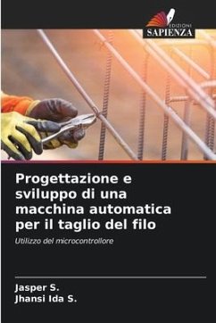 Progettazione e sviluppo di una macchina automatica per il taglio del filo - S., Jasper;S., Jhansi Ida