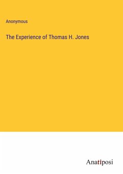 The Experience of Thomas H. Jones - Anonymous