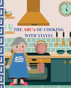 The ABC's Of Cooking With Yiayia - Papadopoulos, Alexis