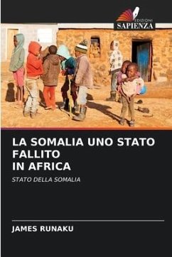 LA SOMALIA UNO STATO FALLITO IN AFRICA - Runaku, James