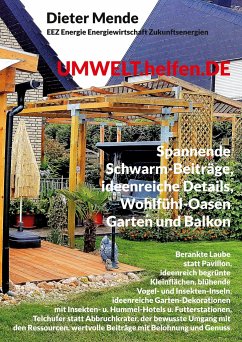 UMWELT.helfen.DE, spannende Schwarm-Beiträge, ideenreiche Details, Wohlfühl-Oasen Garten und Balkon - Mende, Dieter