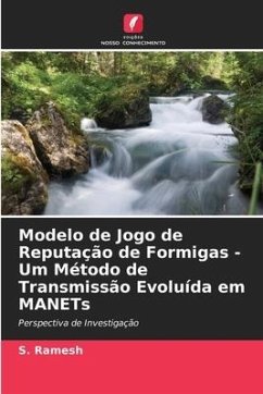 Modelo de Jogo de Reputação de Formigas - Um Método de Transmissão Evoluída em MANETs - Ramesh, S.