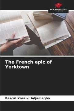 The French epic of Yorktown - Adjamagbo, Pascal Kossivi