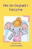 Ellie the Elephant's Lucky Arm