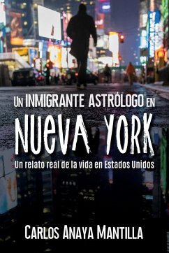 Un inmigrante astrólogo en Nueva York - Anaya Mantilla, Carlos