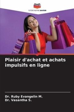 Plaisir d'achat et achats impulsifs en ligne - M., Dr. Ruby Evangelin;S., Dr. Vasantha