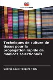 Techniques de culture de tissus pour la propagation rapide de maniocs sélectionnés