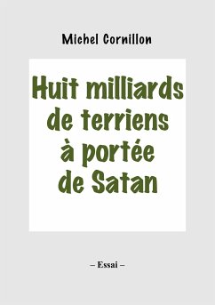 Huit milliards de terriens à portée de Satan - Cornillon, Michel