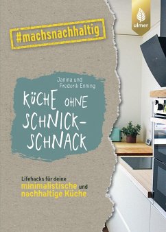 Küche ohne Schnickschnack - Enning, Janina;Enning, Frederik