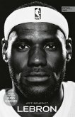 LEBRON - Die große Biografie des NBA-Superstars