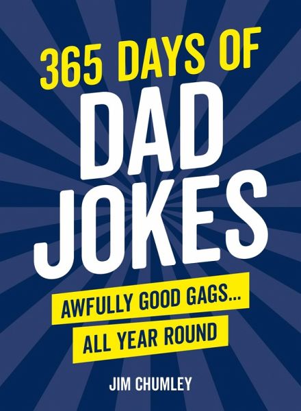 365 Days of Dad Jokes (eBook, ePUB) 365 Days of Dad Jokes (eBook, ePUB)