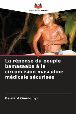 La réponse du peuple bamasaaba à la circoncision masculine médicale sécurisée - Omukunyi, Bernard