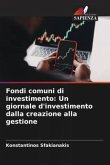 Fondi comuni di investimento: Un giornale d'investimento dalla creazione alla gestione