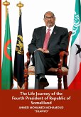 The Life Journey of the Fourth President of Republic of Somaliland