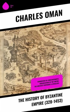 Cover The History of Byzantine Empire (328-1453) (eBook, ePUB)