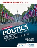 Pearson Edexcel A Level Politics 2nd edition: UK Government and Politics, Political Ideas and US Government and Politics (eBook, ePUB)