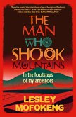 The Man Who Shook Mountains (eBook, ePUB)
