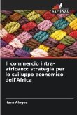 Il commercio intra-africano: strategia per lo sviluppo economico dell'Africa