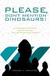 Please, Don't Mention Dinosaurs! - Bild 1