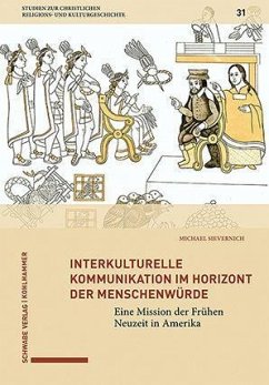Interkulturelle Kommunikation im Horizont der Menschenwürde - Sievernich, Michael