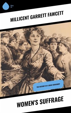 Women's Suffrage (eBook, ePUB) - Fawcett, Millicent Garrett