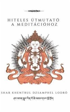 Hiteles útmutató a meditációhoz (eBook, ePUB) - Jamphel Lodrö, Shar Khentrul