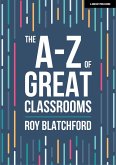 The A-Z of Great Classrooms (eBook, ePUB)