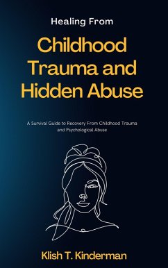 Cover Healing From Childhood Trauma and Hidden Abuse (eBook, ePUB)